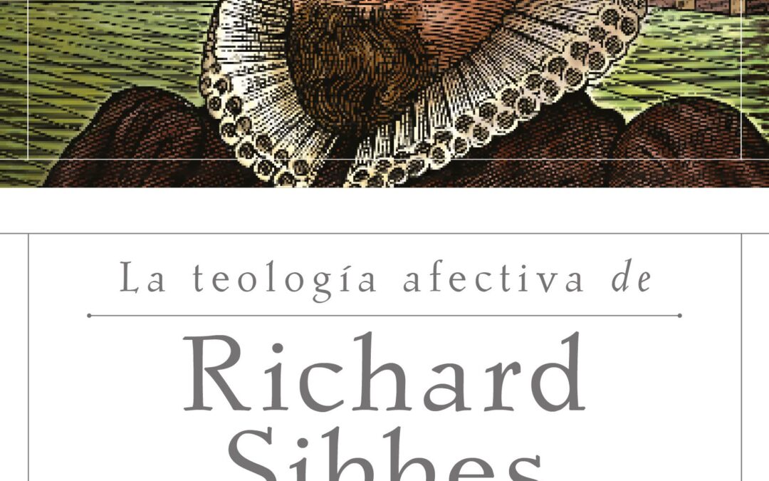 La teología afectiva de Richard Sibbes